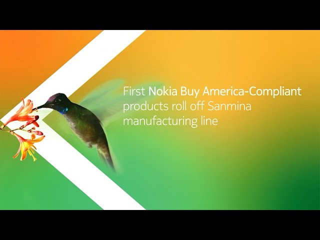 Watch First Nokia Buy America-Compliant products roll off Sanmina manufacturing line on YouTube.